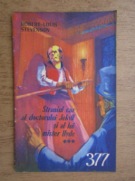 Robert Louis Stevenson - Straniul caz al doctorului Jekyll si al lui mister Hyde, 1 august, nr. 377