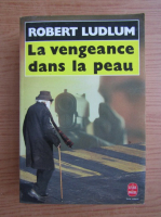 Robert Ludlum - La vengeance dans la peau