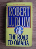 Robert Ludlum - The Road to Omaha