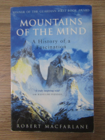 Robert Macfarlane - Mountains of the mind. A history of a fascination