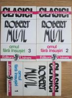 Robert Musil - Omul fara insusiri (volumele 1, 2, 3)