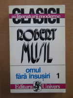 Robert Musil - Omul fara insusiri (volumul 1)