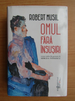 Robert Musil - Omul fara insusiri