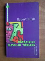 Robert Musil - Ratacirile elevului Torless