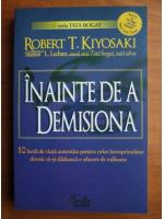 Robert T. Kiyosaki - Inainte de a demisiona