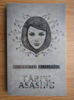Roberto Bolano - Tarfe asasine