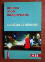 Rodica Ojog Brasoveanu - Anonima de miercuri