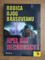 Rodica Ojog Brasoveanu - Apel din necunoscut