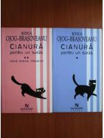 Rodica Ojog Brasoveanu - Cianura pentru un suras (2 volume)