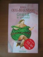 Rodica Ojog-Brasoveanu - Grasa si proasta