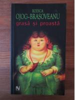 Rodica Ojog Brasoveanu - Grasa si proasta