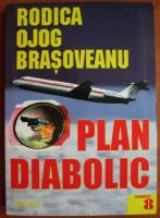 Rodica Ojog Brasoveanu - Plan diabolic