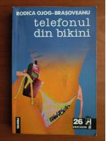 Rodica Ojog Brasoveanu - Telefonul din bikini