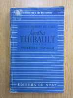 Roger Martin du Gard - Familia Thibault (volumul 6)