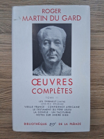 Roger Martin du Gard - Oeuvres completes (volumul 2)