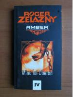 Roger Zelazny - Amber. Mana lui Oberon