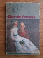 Romain Gary - Clar de femeie