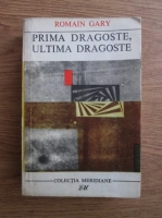 Romain Gary - Prima dragoste, ultima dragoste