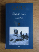 Romain Gary - Radacinile cerului