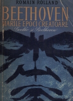 Romain Rolland - Beethoven. Marile epoci creatoare. Goethe si Beethoven