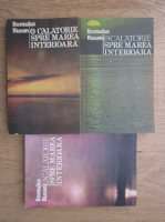 Romulus Rusan - O calatorie spre marea interioara (3 volume)