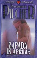 Rosamunde Pilcher - Zapada in aprilie