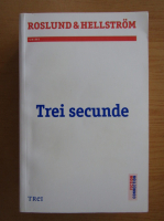 Roslund si Hellstrom - Trei secunde