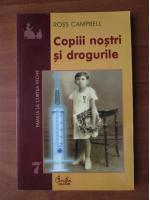 Ross Campbell - Copiii nostri si drogurile