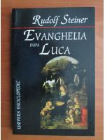 Rudolf Steiner - Evanghelia dupa Luca