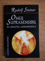 Rudolf Steiner - Omul suprasensibil in conceptia antroposofica