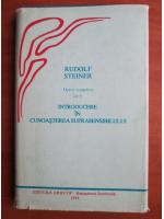 Rudolf Steiner - Opere complete, volumul 9: Introducere in cunoasterea suprasensibilului