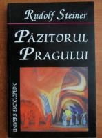 Rudolf Steiner - Pazitorul pragului