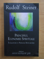 Rudolf Steiner - Principiul economiei spirituale in legatura cu problema reincarnarii