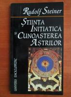 Rudolf Steiner - Stiinta initiatica si cunoasterea astrilor