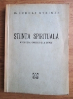 Rudolf Steiner - Stiinta spirituala. Evolutia omului si a lumii (1946)