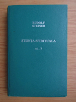 Rudolf Steiner - Stiinta spirituala (volumul 13)