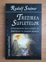 Rudolf Steiner - Trezirea sufletelor