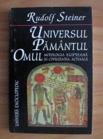 Rudolf Steiner - Universul, Pamantul si Omul
