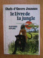 Rudyard Kipling - Le livre de la jungle 