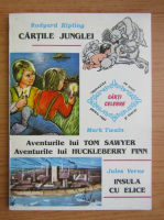 Rudyard Kipling, Mark Twain, Jules Verne - Cartile junglei. Aventurile lui Tom Sawyer. Aventurile lui Huckleberry Finn. Insula cu elice