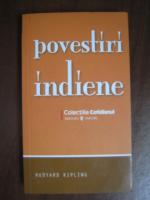 Rudyard Kipling - Povestiri indiene (Cotidianul)