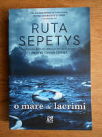 Ruta Sepetys - O mare de lacrimi