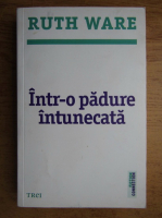 Ruth Ware - Intr-o padure intunecata