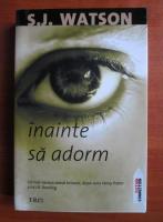 S. J. Watson - Inainte sa adorm