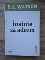 S. J. Watson - Inainte sa adorm