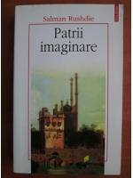 Salman Rushdie - Patrii imaginare