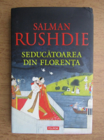 Salman Rushdie - Seducatoarea din Florenta