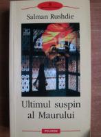 Salman Rushdie - Ultimul suspin al Maurului