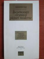 Salvador Dali - Incornoratii varstnicei picturi moderne