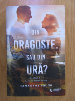 Samantha Young - Din dragoste sau din ura?